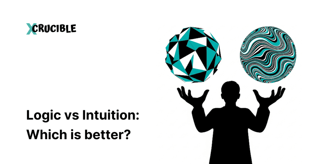 Logic vs Intuition: Which is better?
