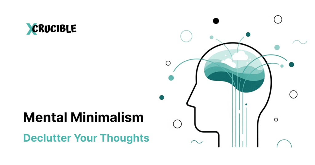 Mental Minimalism: Declutter Your Thoughts