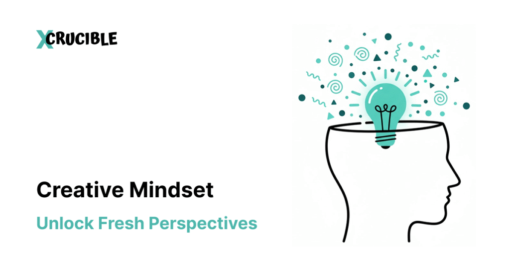 Creative Mindset: Unlock Fresh Perspectives